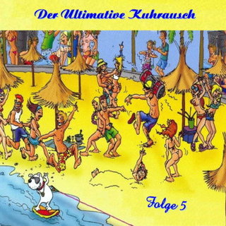 Cover: Der Ultimative Kuhrausch - Folge 05